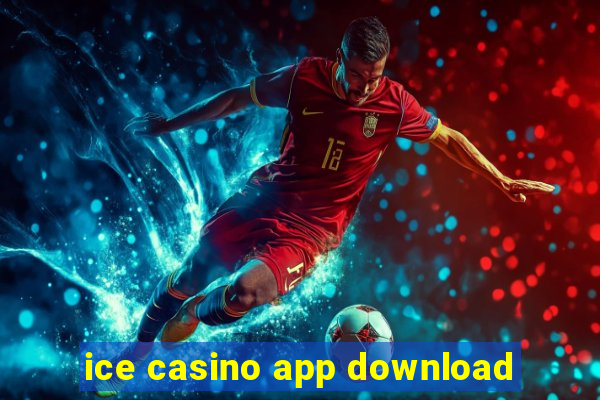 ice casino app download